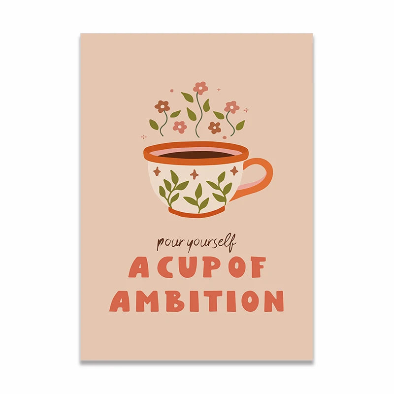 Pour Yourself A Cup Of Ambition Print - Sudd